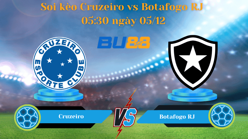 BU88 Nhận định soi kèo Cruzeiro vs Botafogo RJ 05:30 ngày 05/12 - giải vô địch quốc gia Brazil